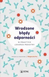 Wrodzone błędy odporności w praktyce lekarza.. - Małgorzata Pac
