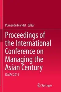 Proceedings of the International Conference on Managing the Asian Century - Mandal Purnendu