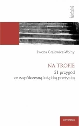 Na tropie. 21 przygód ze współczesną książką.. - Iwona Gralewicz-Wolny