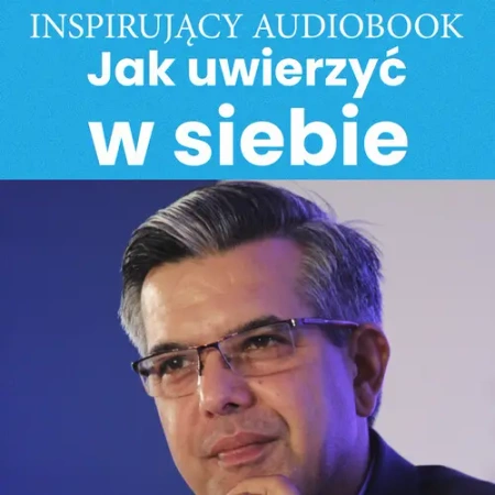 audiobook Jak uwierzyć w siebie - Andrew Zespół autorski – Moszczynski Institute