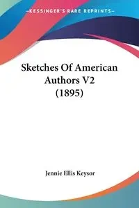 Sketches Of American Authors V2 (1895) - Jennie Ellis Keysor