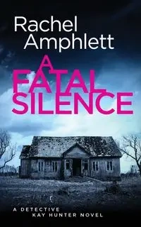 A Fatal Silence - Rachel Amphlett