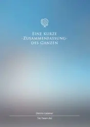 Eine kurze Zusammenfassung des Ganzen - Dennis Hans Ladener