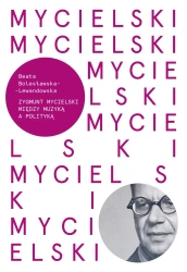 Mycielski. Miedzy muzyką a polityka - Beata Bolesławska-Lewandowska