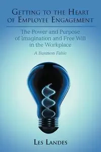 Getting to the Heart of Employee Engagement - Les Landes