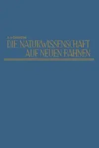 Die Naturwissenschaft Auf Neuen Bahnen - Arthur Stanley Eddington