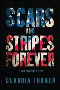 Scars and Stripes Forever - Claudia Turner