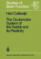 The Oculomotor System of the Rabbit and Its Plasticity - Collewijn H.