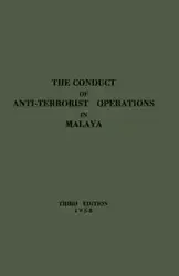 The Conduct of Anti-Terrorist Operations in Malaya - Director of Operations Malaya
