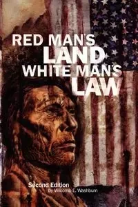 Red Man's Land White Man's Law - Washburn Wilcomb E.