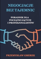 eBook Negocjacje bez tajemnic: Poradnik dla początkujących i profesjonalistów - Przemysław Gmerek epub mobi