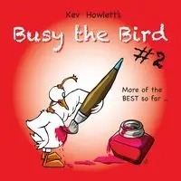 Busy the Bird - Howlett Kev