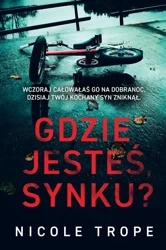 Gdzie jesteś, synku? - Nicole Trope