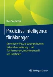 Predictive Intelligence für Manager - Seebacher Uwe