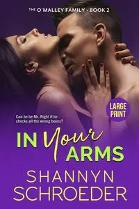 In Your Arms (Large Print) - Schroeder Shannyn