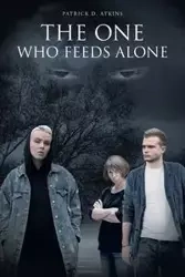 The One Who Feeds Alone - Patrick D. Atkins