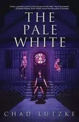 The Pale White - Chad Lutzke