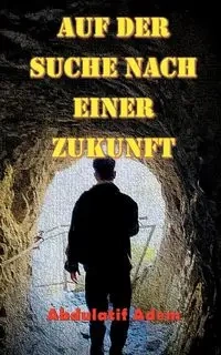 Auf der Suche nach einer Zukunft - Adem Abdulatif