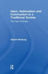 Islam, Nationalism and Communism in a Traditional Society - Gabriel Warburg
