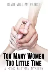Too Many Women, Too Little Time - David William Pearce