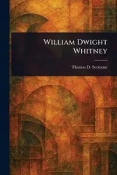 William Dwight Whitney - Seymour Thomas D. (Thomas Day)