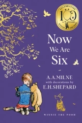 Winnie-the-Pooh. Now We Are Six - A. A. Milne
