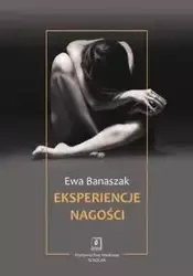 Eksperiencje nagości - Ewa Banaszak