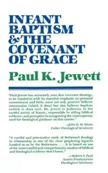 Infant Baptism and the Covenant of Grace - Paul King Jewett