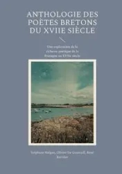 Anthologie des poètes bretons du XVIIe siècle - Halgan Stéphane