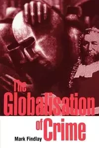 The Globalisation of Crime - Mark Findlay