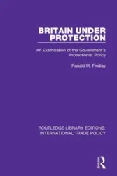 Britain Under Protection - Findlay Ranald M.