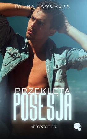 Edynburg Tom 3 Przeklęta posesja - Iwona Jaworska