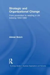 Strategic and Organizational Change - Mutch Alistair