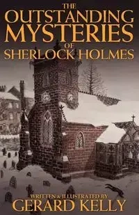 The Outstanding Mysteries of Sherlock Holmes - Kelly Gerard