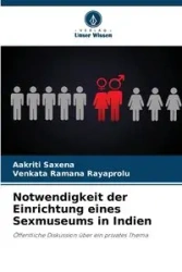 Notwendigkeit der Einrichtung eines Sexmuseums in Indien - Saxena Aakriti