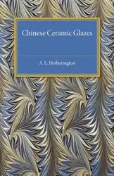 Chinese Ceramic Glazes - Hetherington A. L.