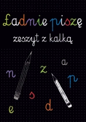 Kaligrafia. Ładnie piszę. Zeszyt z kalką - Opracowanie zbiorowe