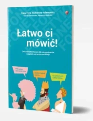 Łatwo ci mówić Ćwiczenia fonetyczne dla obcokrajowców z języka polskiego /wersja polsko-angielska/ - Agnieszka Małyska, Kamila Dembińska, Katarzyna Bednarska-Adamowicz