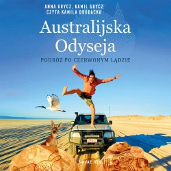 audiobook Australijska Odyseja. Podróż po Czerwonym Lądzie - Anna Grycz, Kamil Grycz