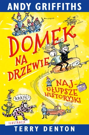 Domek na drzewie: najgłupsze historyjki - Andy Griffiths, Terry Denton