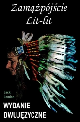 eBook Zamążpójście Lit-lit. Wydanie dwujęzyczne z gratisami - Jack London