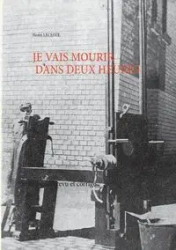 Je vais mourir dans deux heures - Lecesve Henri