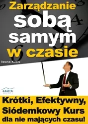 Zarządzanie sobą samym w czasie (Wersja elektroniczna (PDF)) - Iwona Kubis