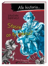 Ale historia Stasiu, co ty robisz? - Grażyna Bąkiewicz, Artur Nowicki
