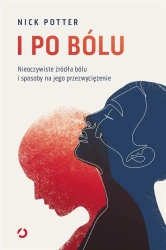 I po bólu. Nieoczywiste źródła bólu i sposoby.. - Nick Potter