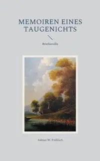 Memoiren eines Taugenichts - Adrian W. Fröhlich