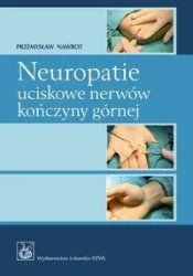 Neuropatie uciskowe nerwów kończyny górnej - Przemysław Nawrot
