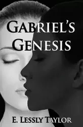 Gabriel's Genesis - Taylor E. Lessly