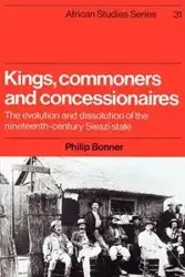 Kings, Commoners and Concessionaires - Philip Bonner