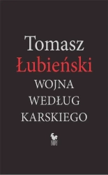 Wojna według Karskiego - Tomasz Łubieński